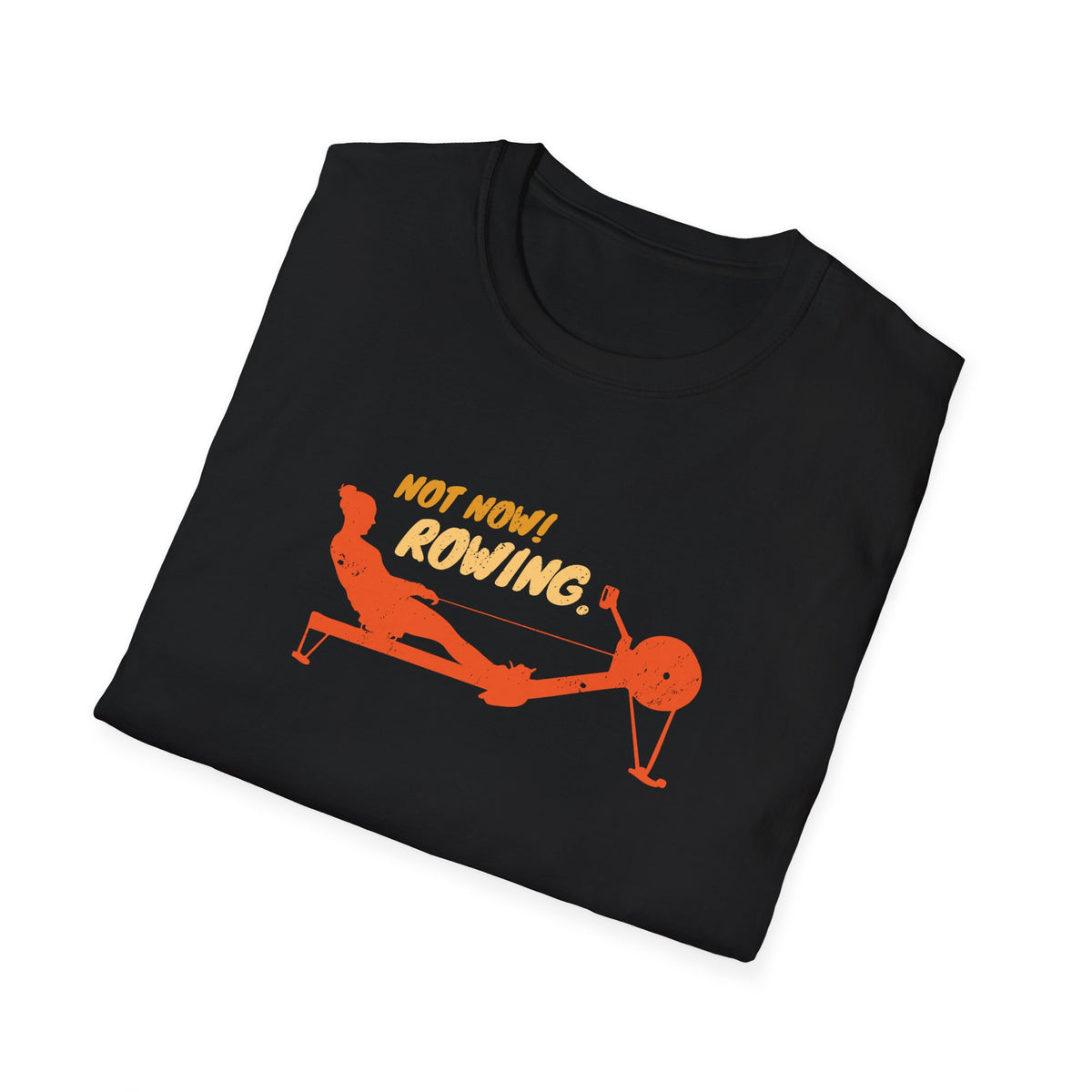 Not Now. I'm Rowing. | Premium Rowing Tee - RR