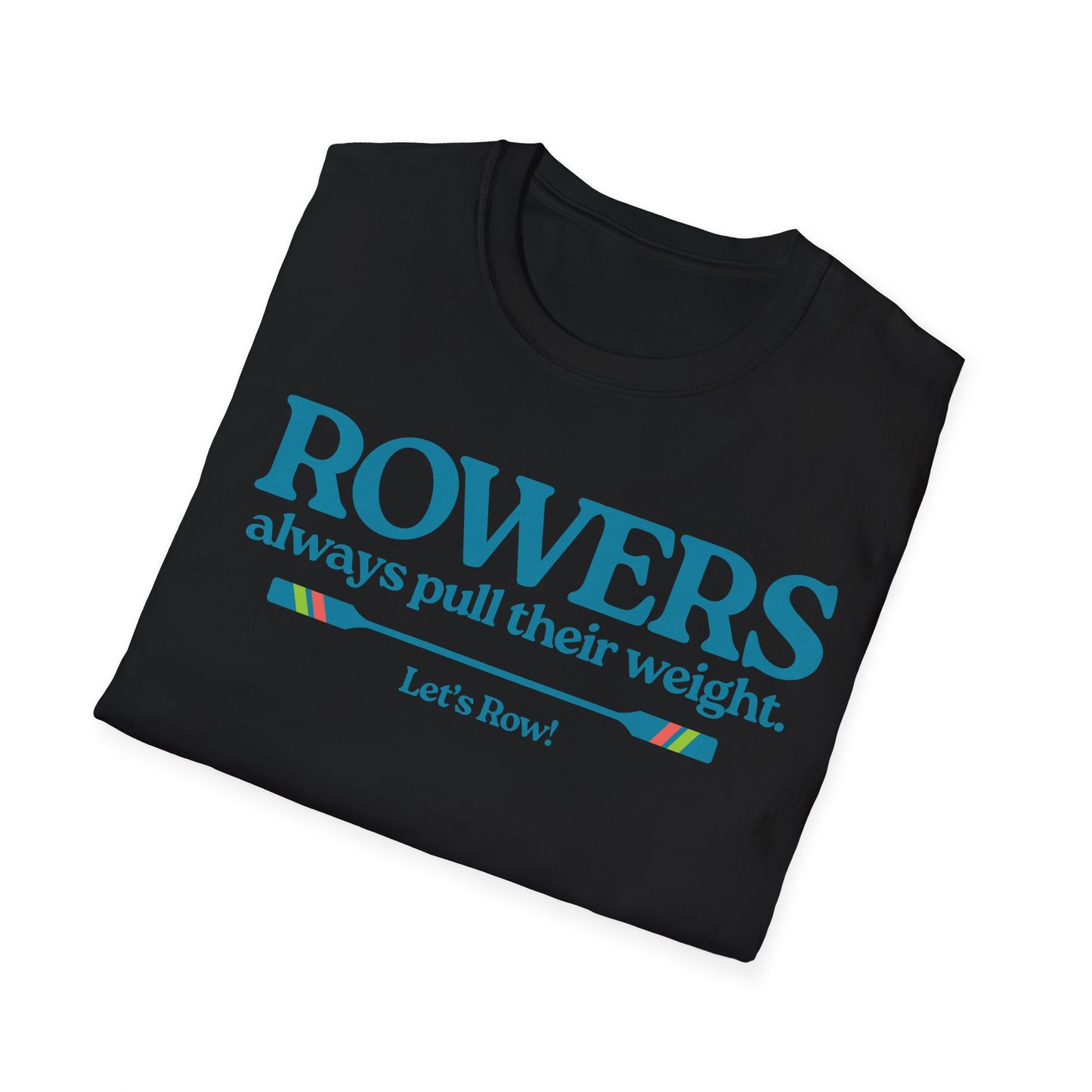 Rowers Always Pull Their Weight — Oar Banner Edition | Premium Rowing Tee