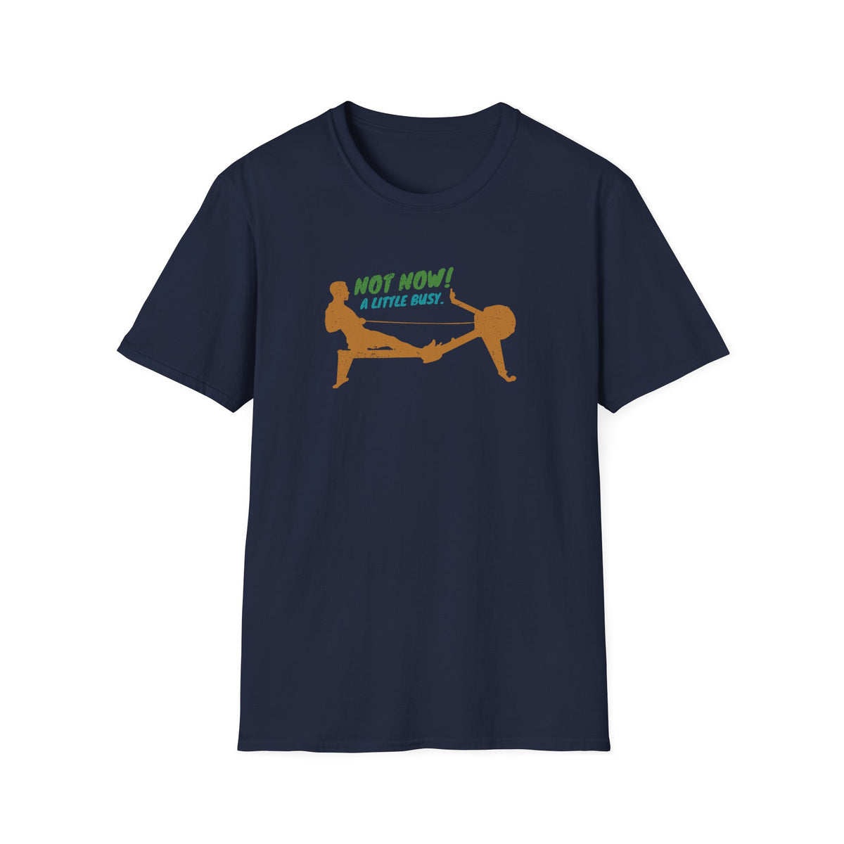 Not Now. A Little Busy! | Premium Rowing Tee - RR