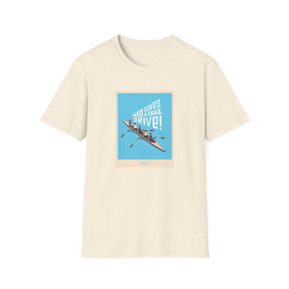 Who Gives a Crab. Drive! | Premium Rowing Tee