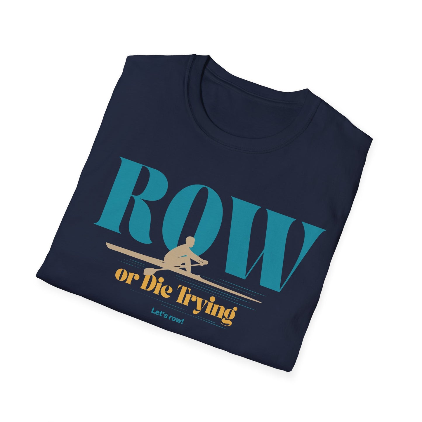 Row or Die Trying — Premium Rowing Tee