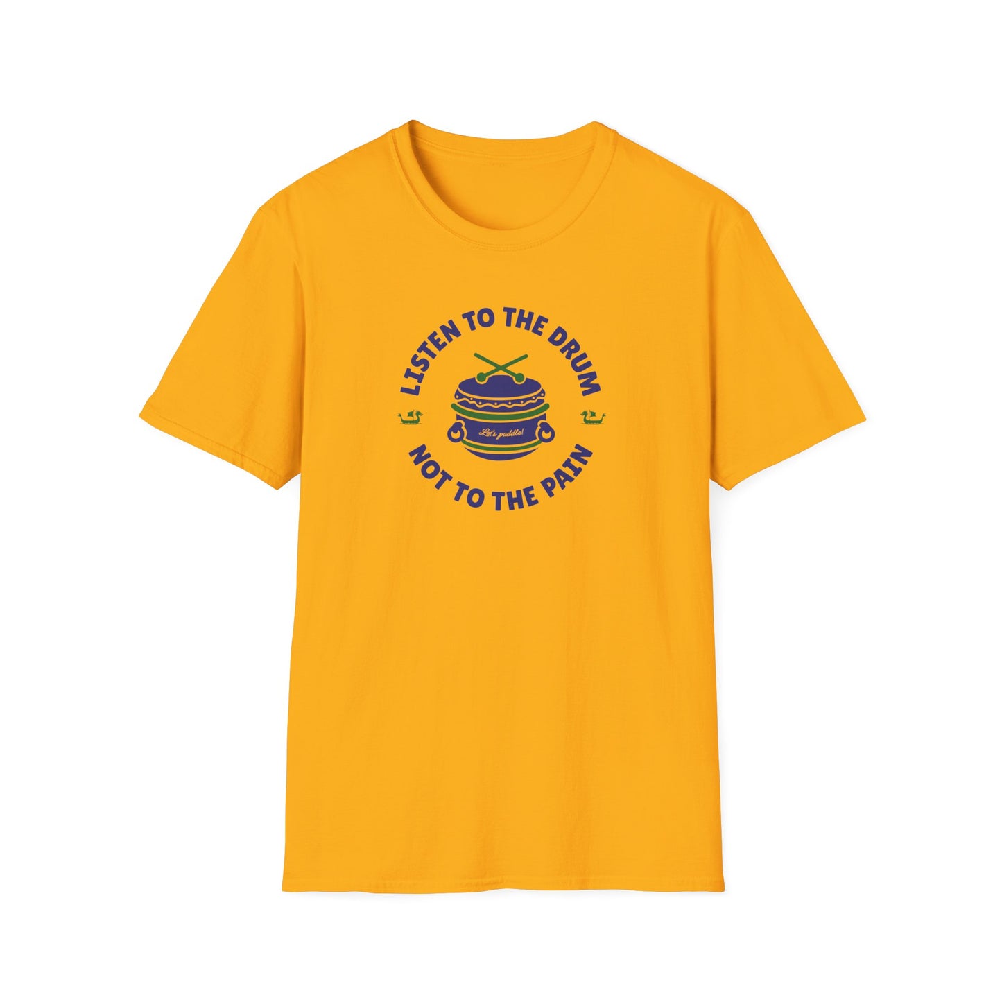 Listen to the Drum Not the Pain | Dragon Boat Shirt | Premium Paddling Tee