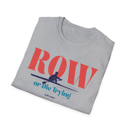 Row or Die Trying — Premium Rowing Tee