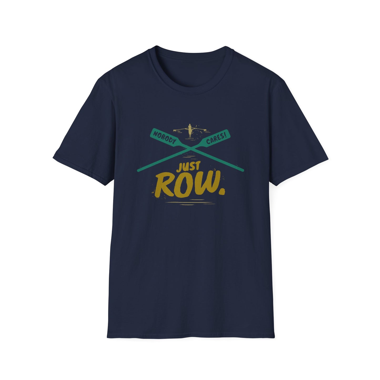 Nobody Cares. Just Row. | Crossed Oars Edition | Premium Rowing Tee