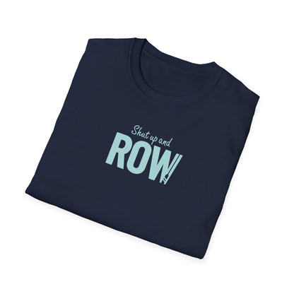 Shut Up and Row — Oar Script Edition | Premium Rowing Tee