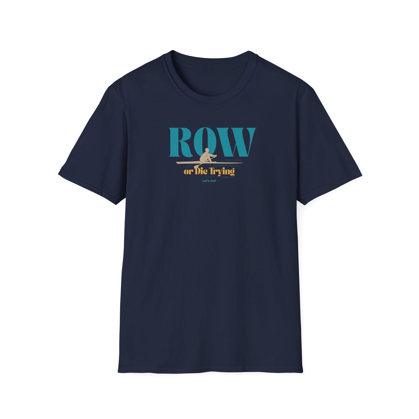 Row or Die Trying — Premium Rowing Tee