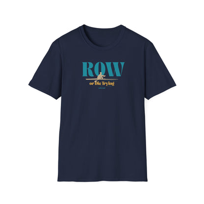 Row or Die Trying — Premium Rowing Tee