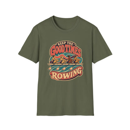 Keep The Good Times Rowing | Premium Rowing Tee