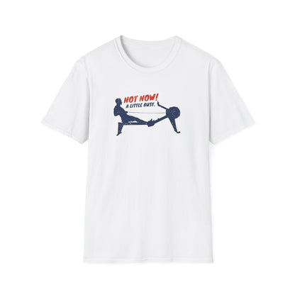 Not Now. A Little Busy! | Premium Rowing Tee - RR