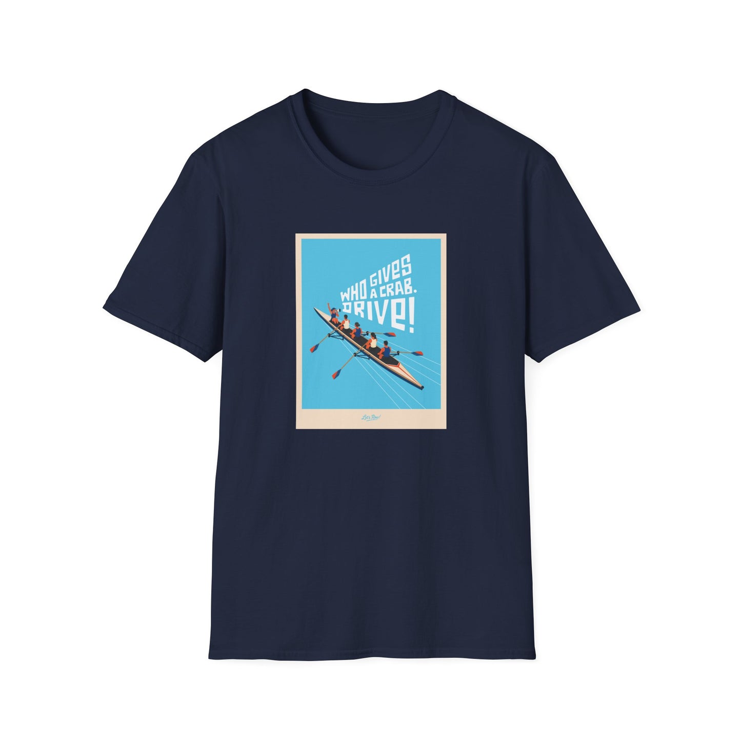 Who Gives a Crab. Drive! | Premium Rowing Tee