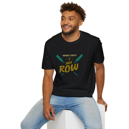 Nobody Cares. Just Row. | Premium Rowing Tee