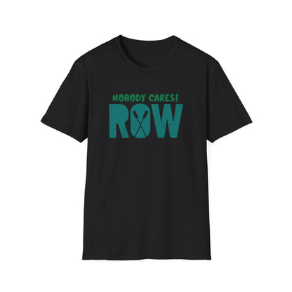 Nobody Cares. Row. | Oar Type Edition | Premium Rowing Tee