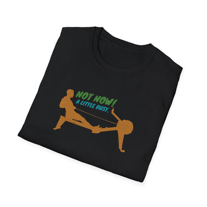 Not Now. A Little Busy! | Premium Rowing Tee - RR
