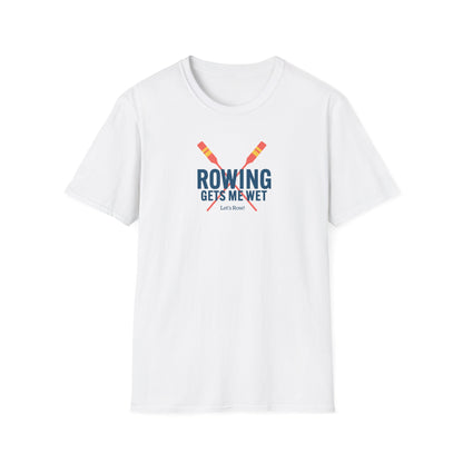 Rowing Gets Me Wet | Premium Rowing Tee