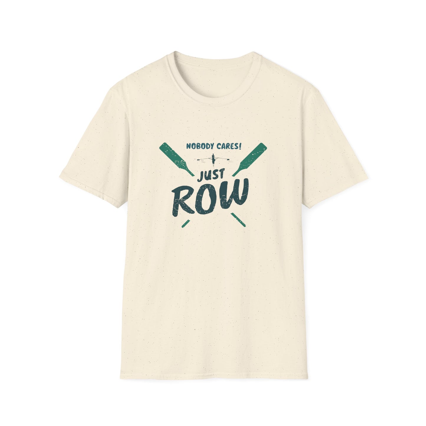 Nobody Cares. Just Row. | Premium Rowing Tee