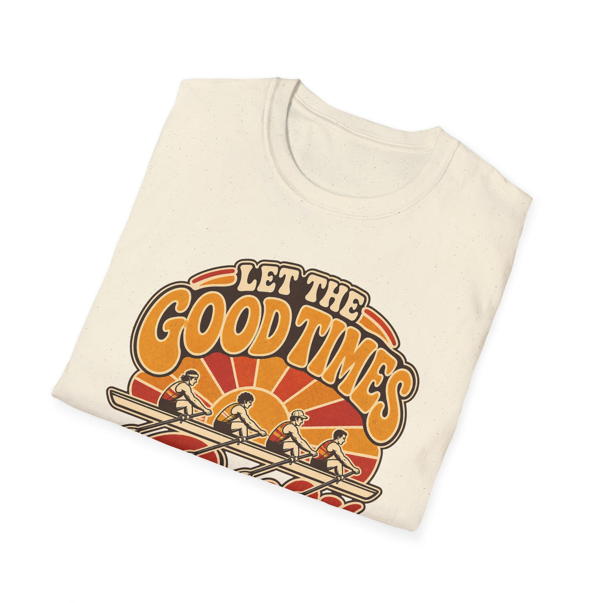 Let The Good Times Row | Premium Rowing Tee