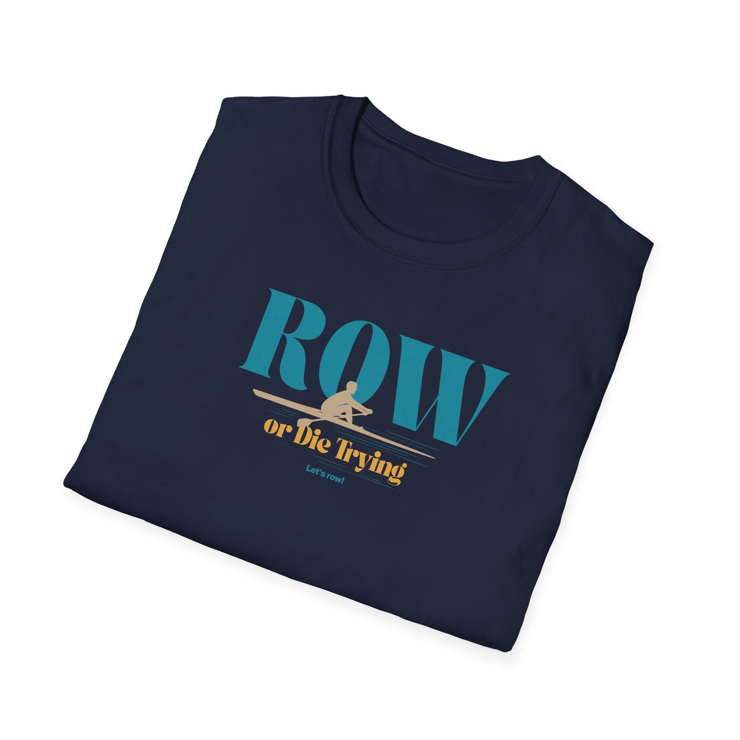 Row or Die Trying — Premium Rowing Tee