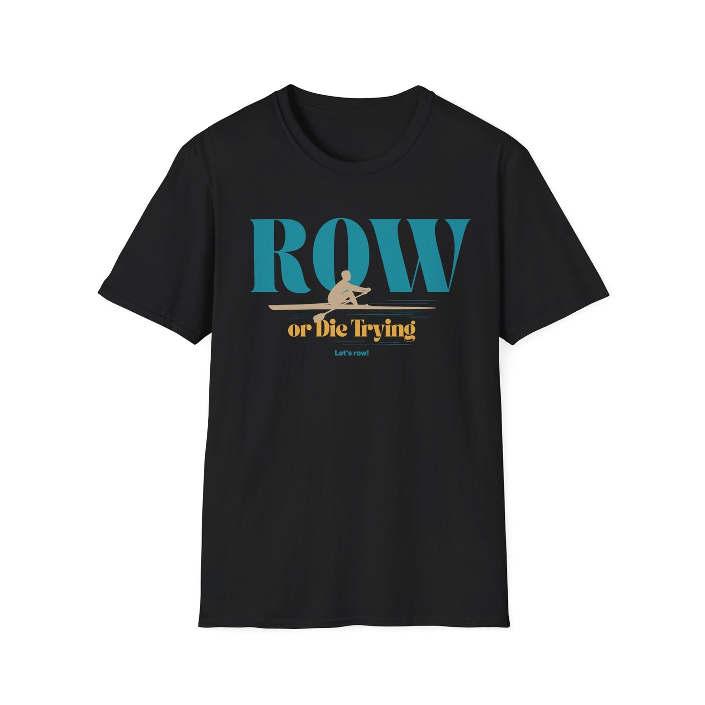 Row or Die Trying — Premium Rowing Tee