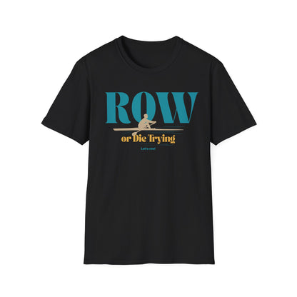 Row or Die Trying — Premium Rowing Tee