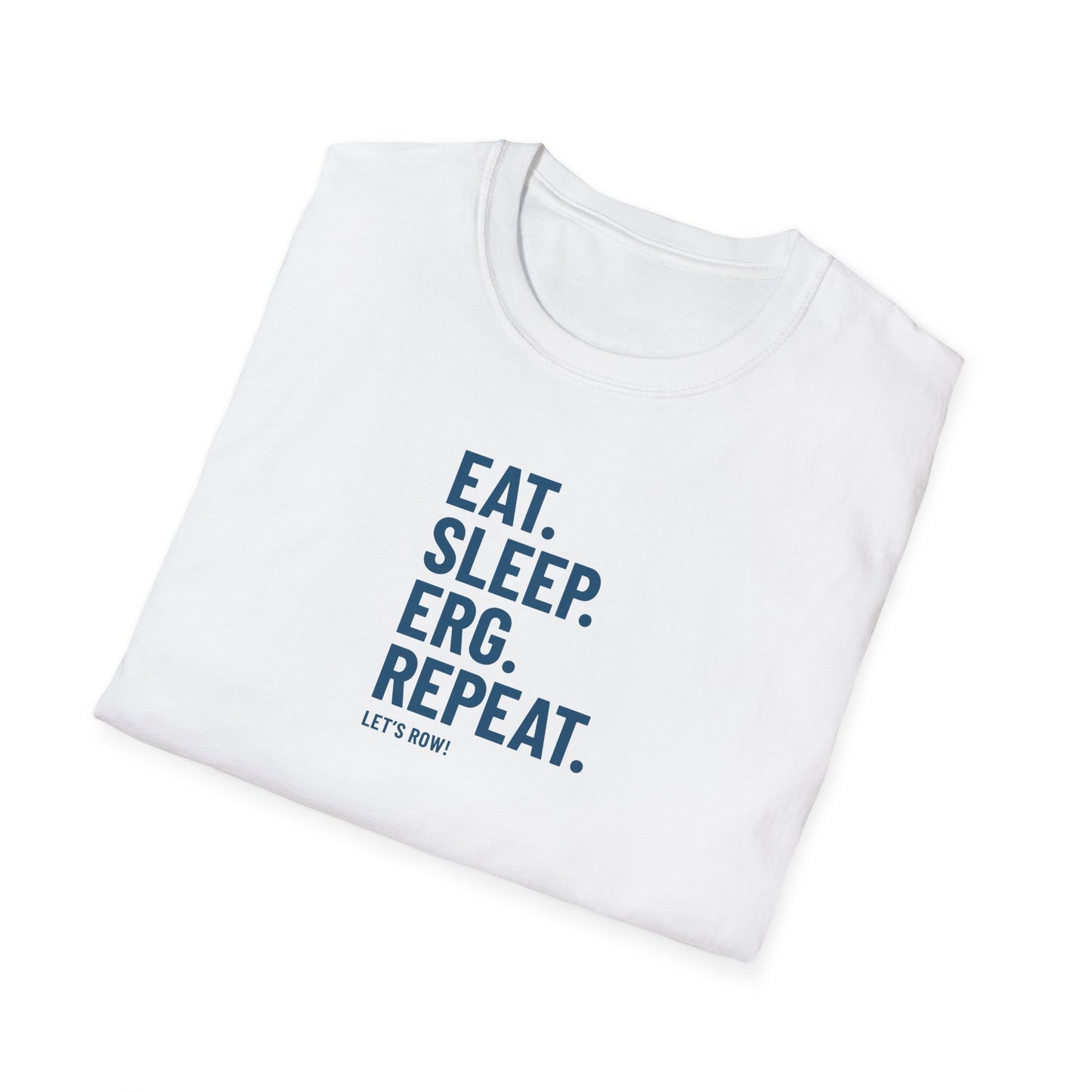 Eat Sleep Erg Repeat — Stacked Text Edition | Premium Rowing Tee