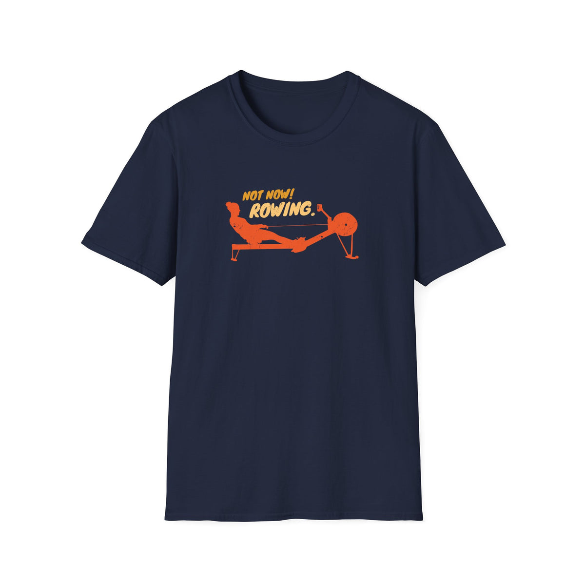 Not Now. I'm Rowing. | Premium Rowing Tee - RR