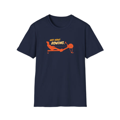 Not Now. I'm Rowing. | Premium Rowing Tee - RR