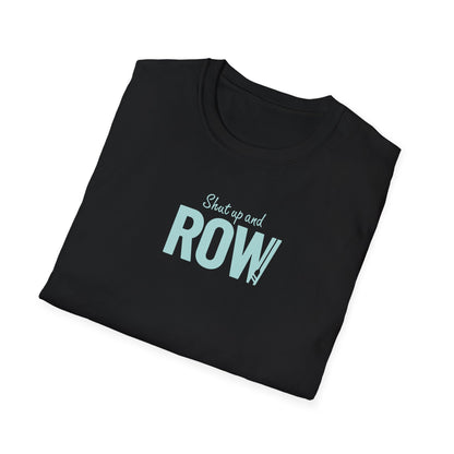 Shut Up and Row — Oar Script Edition | Premium Rowing Tee