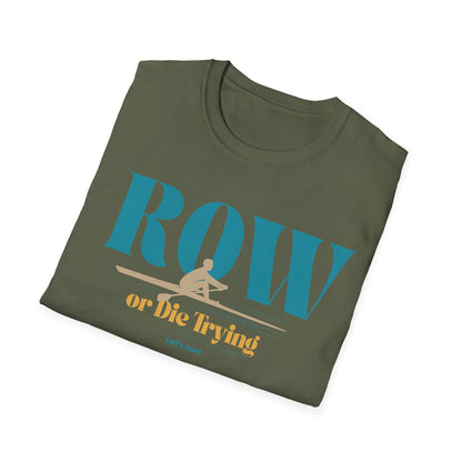 Row or Die Trying — Premium Rowing Tee