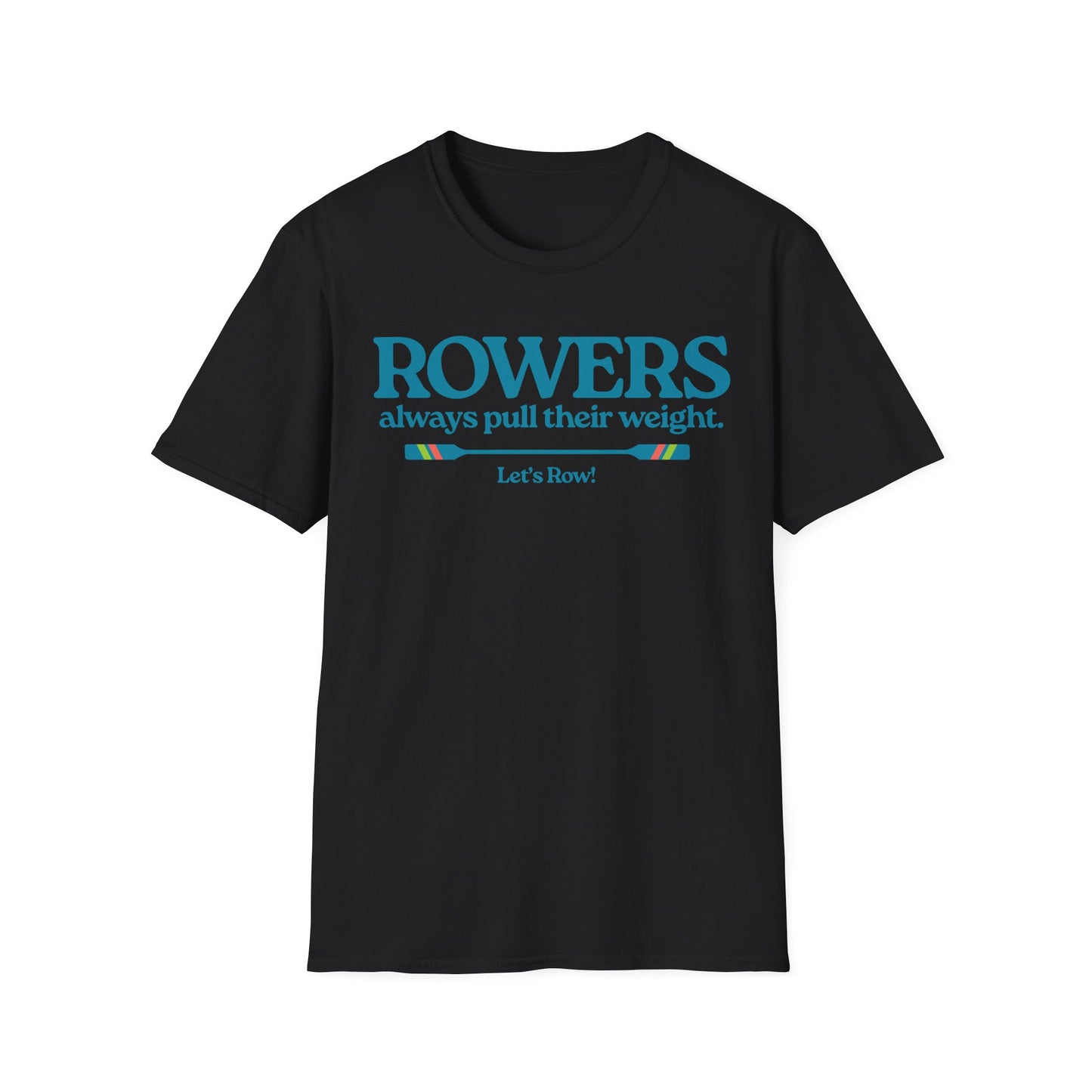 Rowers Always Pull Their Weight — Oar Banner Edition | Premium Rowing Tee