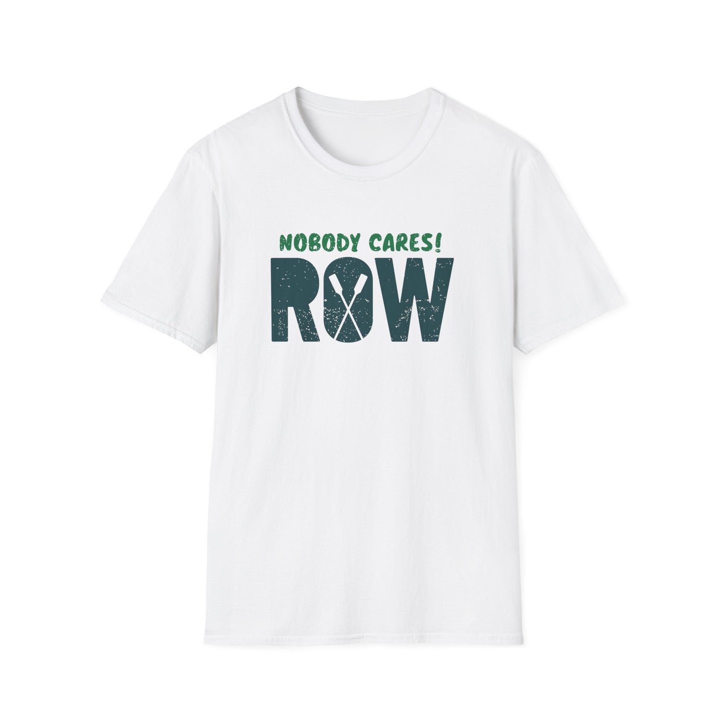 Nobody Cares. Row. | Oar Type Edition | Premium Rowing Tee