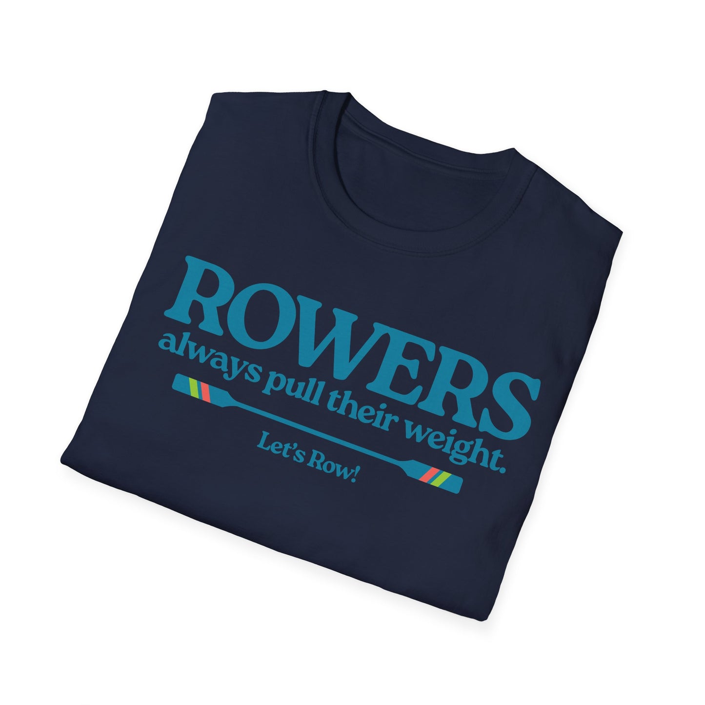 Rowers Always Pull Their Weight — Oar Banner Edition | Premium Rowing Tee