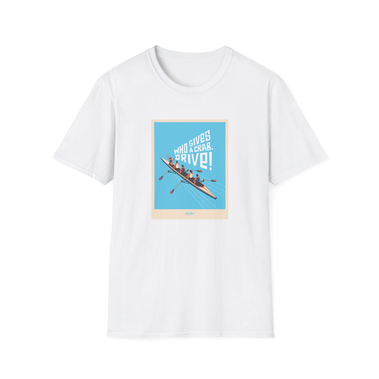 Who Gives a Crab. Drive! | Premium Rowing Tee