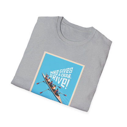 Who Gives a Crab. Drive! | Premium Rowing Tee
