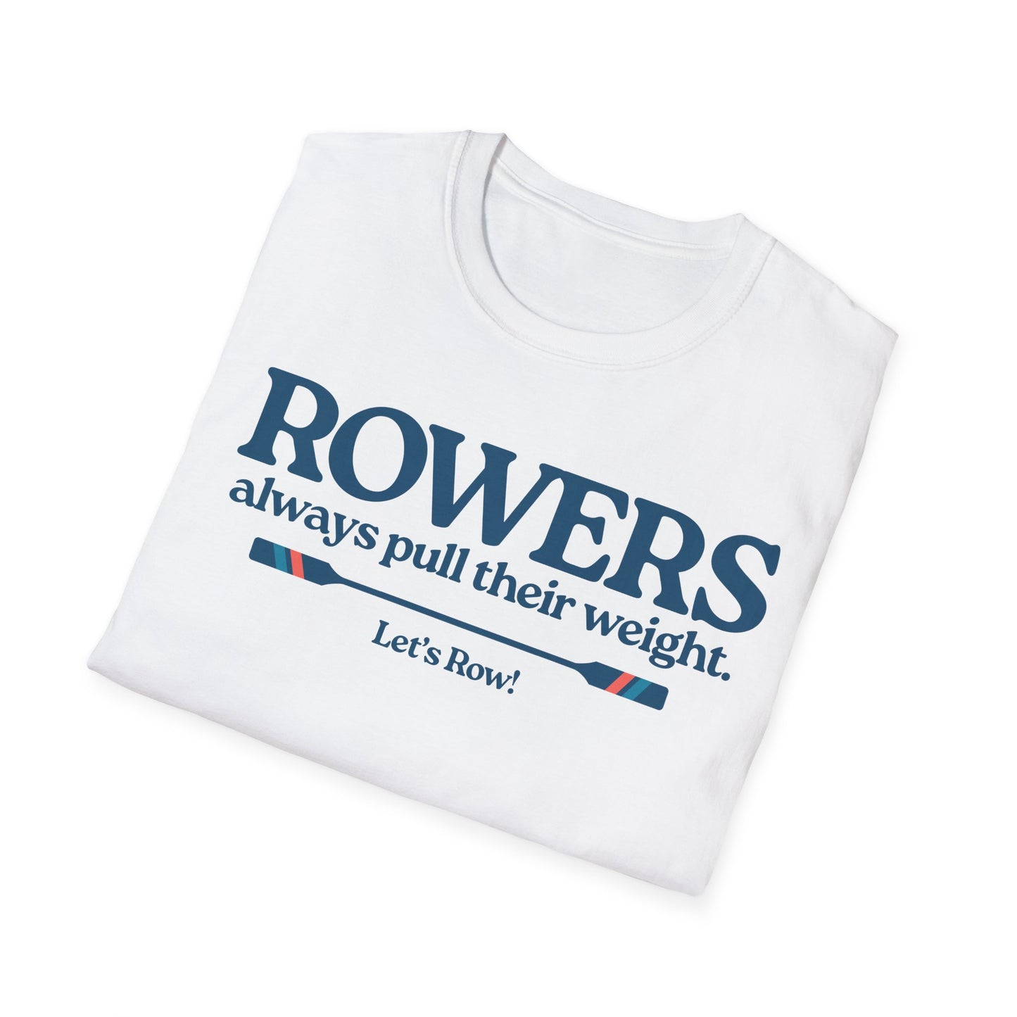 Rowers Always Pull Their Weight — Oar Banner Edition | Premium Rowing Tee