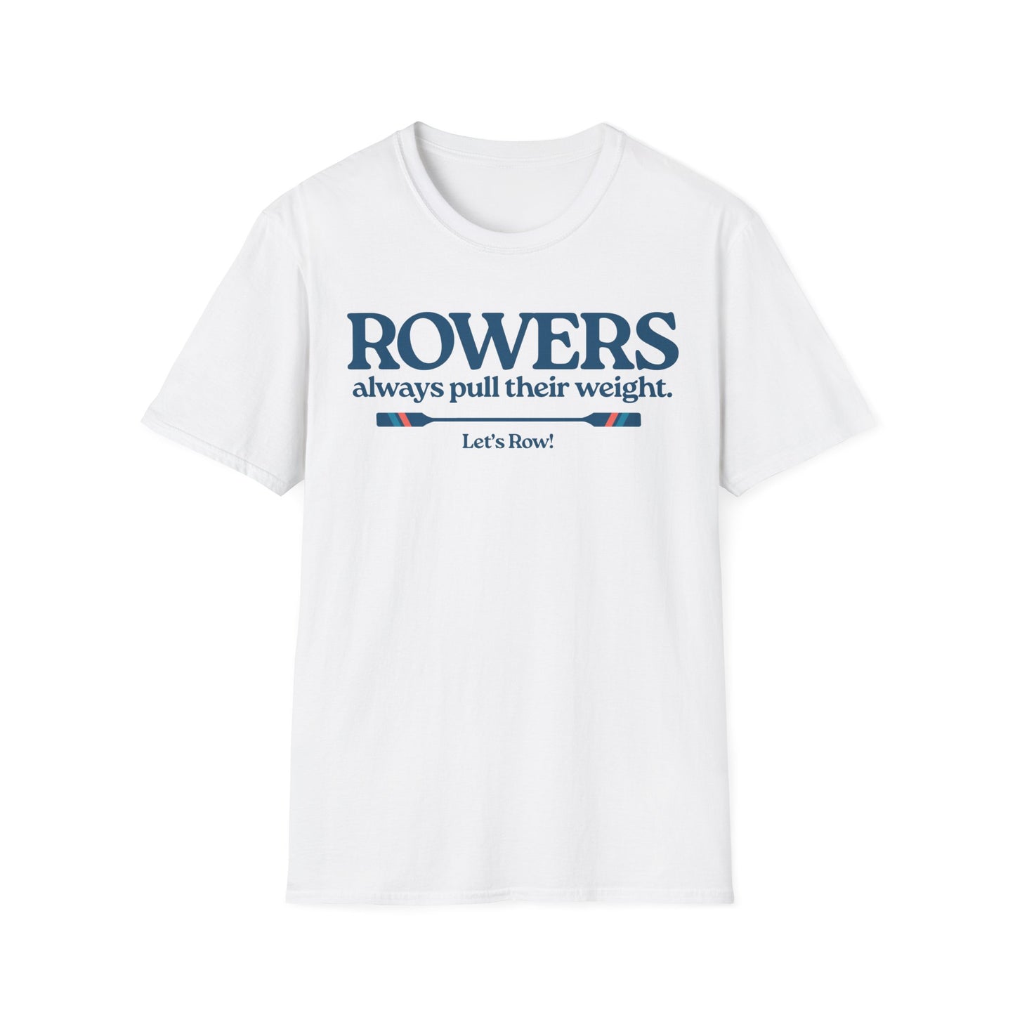 Rowers Always Pull Their Weight — Oar Banner Edition | Premium Rowing Tee