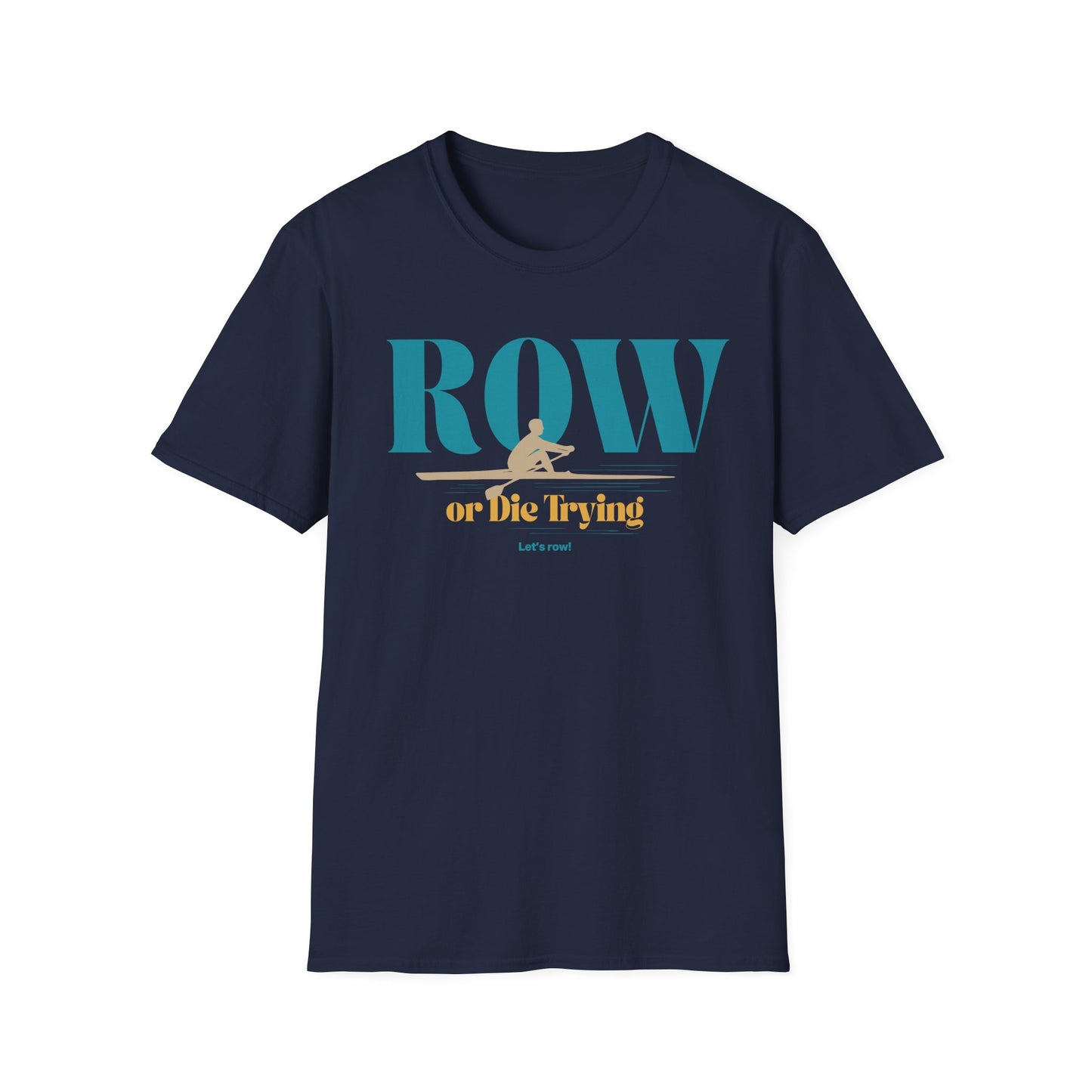 Row or Die Trying — Premium Rowing Tee