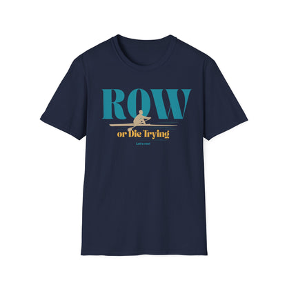 Row or Die Trying — Premium Rowing Tee