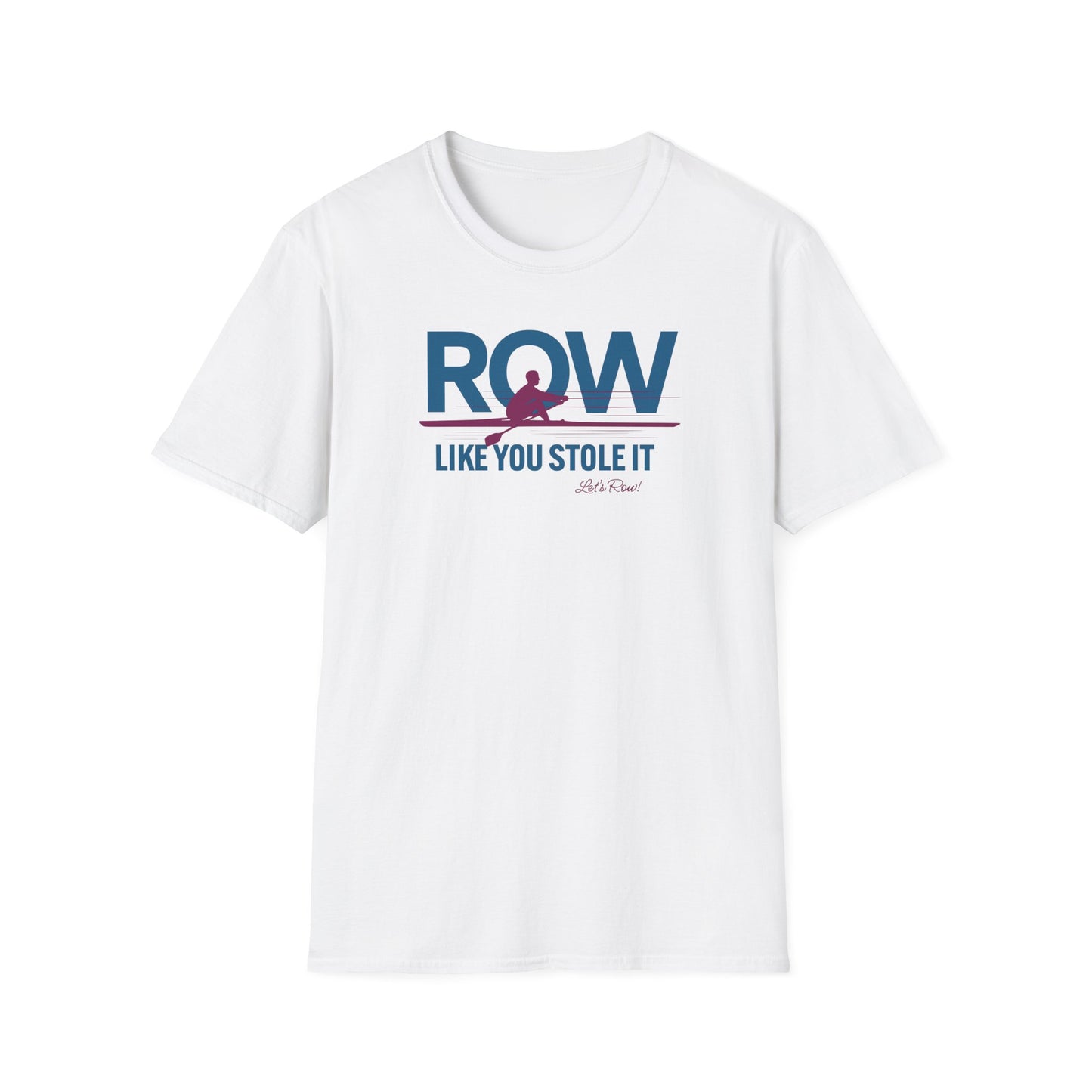 Row Like You Stole It | Premium Rowing Tee