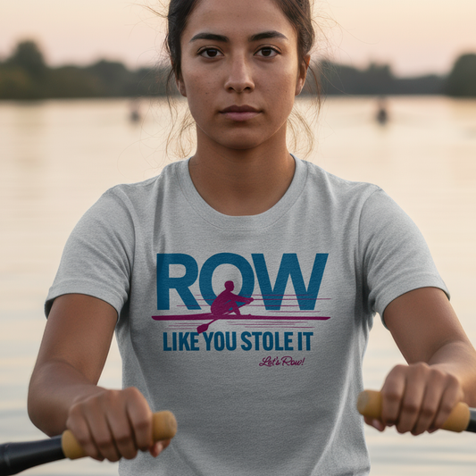 Row Like You Stole It | Premium Rowing Tee