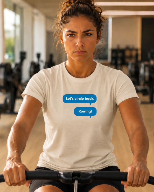 Circle Back | Text Message Edition | Premium Rowing Tee