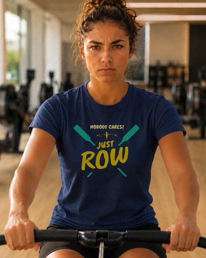 Nobody Cares. Just Row. | Premium Rowing Tee