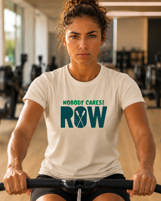 Nobody Cares. Row. | Oar Type Edition | Premium Rowing Tee