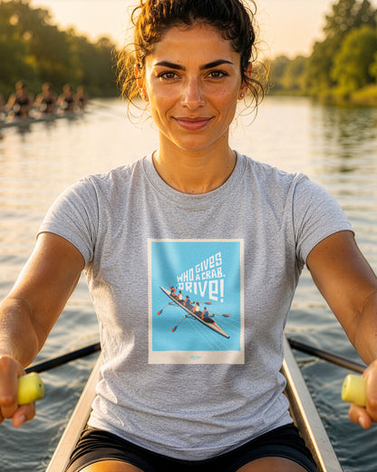 Who Gives a Crab. Drive! | Premium Rowing Tee