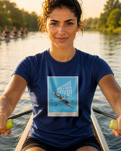 Who Gives a Crab. Drive! | Premium Rowing Tee