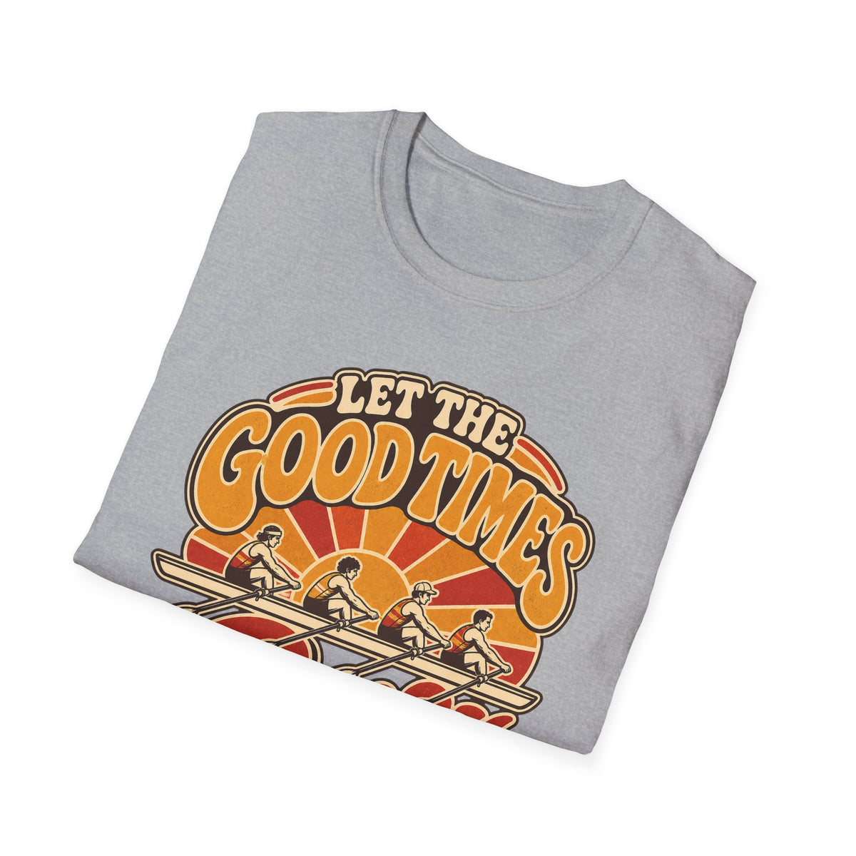 Let The Good Times Row | Premium Rowing Tee