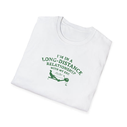 I’m In a Long-Distance Relationship With My Erg | Premium Rowing Tee