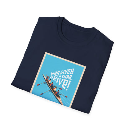 Who Gives a Crab. Drive! | Premium Rowing Tee