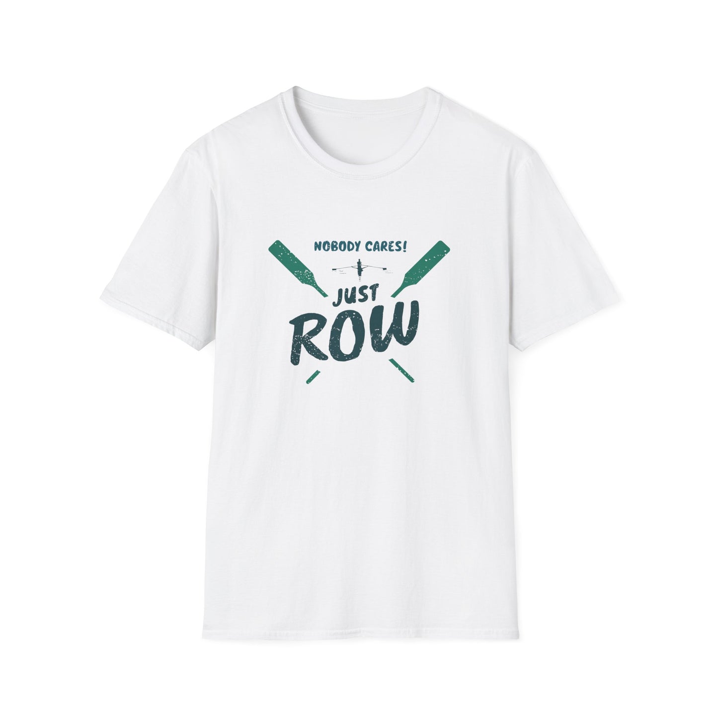 Nobody Cares. Just Row. | Premium Rowing Tee