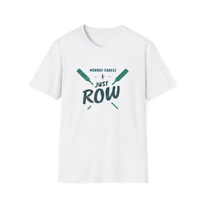 Nobody Cares. Just Row. | Premium Rowing Tee