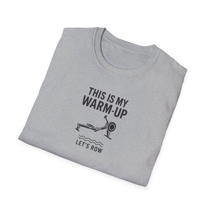 This Is My Warm Up | Premium Rowing Tee